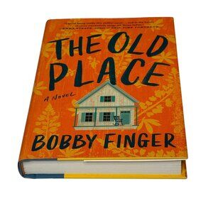 The Old Place by Bobby Finger Hardcover Novel New